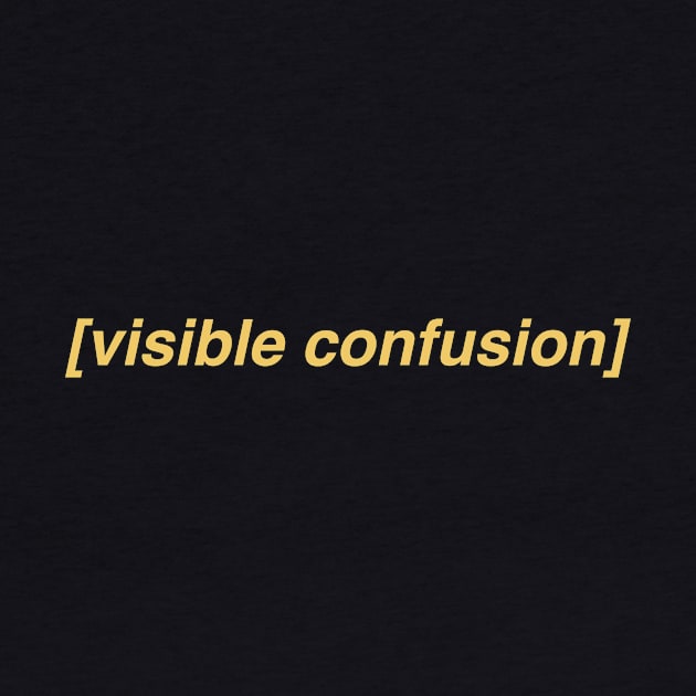 Visible Confusion ORIGINAL Subtitle Meme T-Shirt - Reaction Image - Descriptive Noise - Zoomer Joke Gift by ILOVEY2K